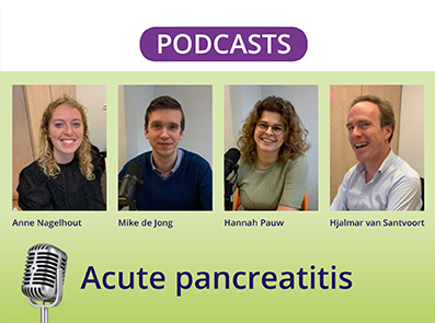 Beluister de podcast over acute pancreatitis met o.a. Hannah Pauw en Hjalmar van Santvoort
